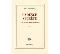 Cadence secrète – La vie invisible d'Alfred Schnittke – Gallimard
