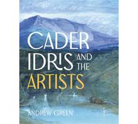 Cader Idris and the Artists - Andrew Green - Graffeg Limited - ebook (ePub) - Livre