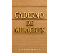 Caderno de Milagres: Um diário de fé e gratidão para escrever e ver o impossível acontecer