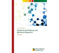 Caderno de Práticas em Química Orgânica: Volume 1