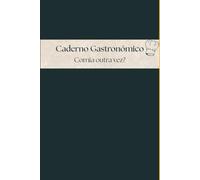 Caderno Gastronómico: Comia Outra Vez?