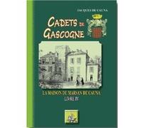 Cadets De Gascogne T,4 , La Maison De Marsan De Cauna Cauna, Jacques De (Auteur)