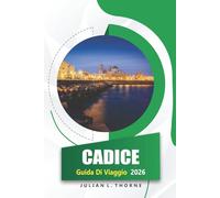 Cadice Guida Di Viaggio 2026: Esplorando la storia, la cucina locale, le spiagge, i mercati e il carnevale nel sud della Spagna