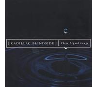 Cadillac Blindside - These Liquids Lungs