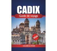 Cadix Guide de voyage 2026: Explorez les joyaux cachés de l'Espagne, les plages, les monuments historiques, la cuisine locale et la culture de la côte andalouse