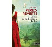 Cadix, ou la diagonale du fou