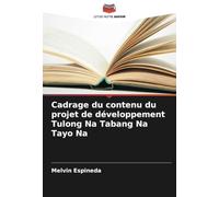 Cadrage du contenu du projet de développement Tulong Na Tabang Na Tayo Na