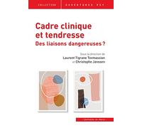 Cadre clinique et tendresse Laurent Tigrane Tovmassian (Collection dirigée par), Christophe Janssen (Collection dirigée par)