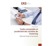 Cadre comptable et prudentiel des sociétés de Factoring Référentiel Tunisien et International - Sofiène Weriemi - Universitaires Europeennes - broché - Etude