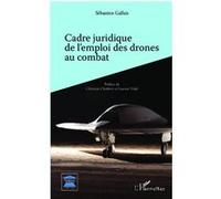 Cadre juridique de l'emploi des drones au combat