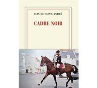 Alix de Saint-André – Cadre noir – Roman – Gallimard – Broché