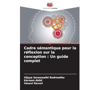 Cadre sémantique pour la réflexion sur la conception : Un guide complet
