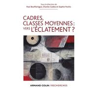 Cadres, classes moyennes : vers l'éclatement ? - Paul Bouffartigue - Armand Colin - broché - Essai