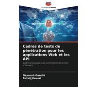 Cadres de tests de pénétration pour les applications Web et les API: Cadres d'évaluation des vulnérabilités et de tests d'intrusion