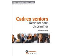 Cadres seniors : Recruter sans discriminer