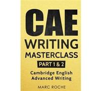 CAE Writing Masterclass Parts 1 amp 2 Cambridge English Advanced Writing - Marc Roche - Amazon Digital Services LLC KDP - Livre en Anglais Marc RocheMarc Roche (Auteur)