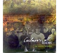 Caedmon's Call - 40 Acres / The Austin Sessions (UK Import)
