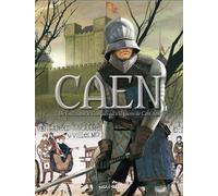 Caen T1, De Guillaume le Conquérant à la guerre de Cent ans - Isabelle Bournier - Petit A Petit Bd Eds - cartonné - Bande dessinée