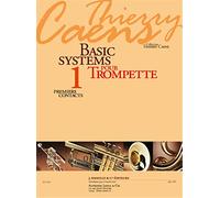 Caens Thierry - CAENS - Basic Systems Vol.1: Primeros Contactos para Trompeta