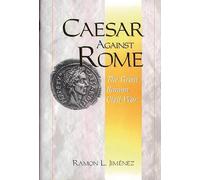 Caesar Against Rome: The Great Roman Civil War
