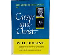 Caesar and Christ: A History of Roman Civilization from Its Beginnings to A.D. 337
