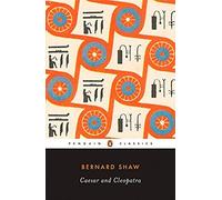 Caesar And Cleopatra, Penguin Classics Series Bernard Shaw, Dan H. Laurence (Auteur)