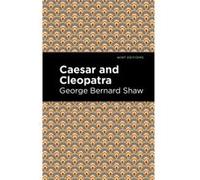 Caesar and Cleopatra by George Bernard Shaw George Bernard Shaw (Auteur)