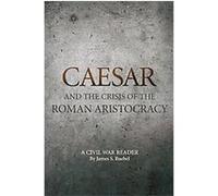 Caesar and the Crisis of the Roman Aristocracy, Oklahoma Series in Classical Culture J. Ruebel (Auteur)