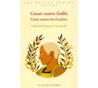 Caesar contra Gallos. César contre les Gaulois Edition bilingue français-latin - Guillaume Flamerie de Lachapelle - La Vie des Classiques - broché - Méthode de langue