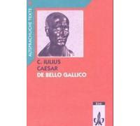 Caesar: De Bello Gallico Latein Textausgaben. Teilausgabe: Textauswahl Mit Wort- Und Sacherläuterungen