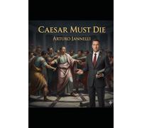 CAESAR MUST DIE: An Attorney witness to the last day of Rome