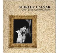 Caesar, Shirley - Don't Drive Your Mama Away