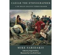 Caesar The Ethnographer: A De Bello Gallico Tiered Reader