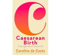 Caesarean Birth Your Questions Answered - Caroline De Costa - Melbourne University Press - ebook (ePub) - Livre