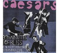 Caesars - 39 Minutes of Bliss [Import]