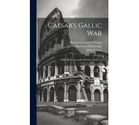 Caesar's Gallic War: (Allen And Greenough's Edition), Books 1-4