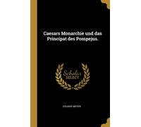 Caesars Monarchie Und Das Principat Des Pompejus.