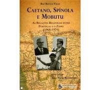 Caetano, Spinola E Mobutu Bonita Velez, Rui (Auteur)