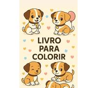 Cãezinhos Fofos para Colorir: Diversão Criativa com Cachorrinhos Adoráveis - Ideal para Crianças que Amam Animais!