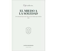 Café a solas con el miedo a la soledad: Descubriendo que estar sola no es lo mismo que sentirse sola
