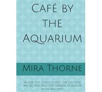 Café by the Aquarium: Where the Coffee’s Hot, the Critters are Quirky, and the Mandalas Bloom with Mischief