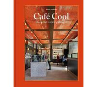 CafE Cool Feel-Good Inspiring Designs /anglais
