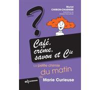 cafe creme savon et cie: LA PETITE CHIMIE DU MATIN DE MARIE CURIEUSE
