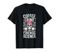 Café Crime and Forensic Science Dicton drôle T-Shirt
