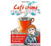 Café crime - Catherine Secq - Librinova - broché - Roman