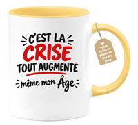 Café-Croissant - Mug C'est La Crise Tout Augmente Même Mon Âge - Jaune/Céra | Humour sur la crise et l'âge qui augmente
