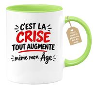 Café-Croissant - Mug C'est La Crise Tout Augmente Même Mon Âge - Vert/Céram | Humour sur la crise et l'âge qui augmente