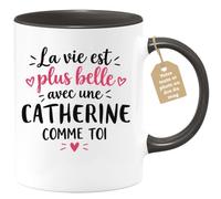 Café-Croissant - Mug La Vie Est Plus Belle Avec Une Catherine Comme Toi - N | Mug original avec message inspirant pour une amie spéciale Catherine