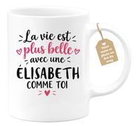 Café-Croissant - Mug La Vie Est Plus Belle Avec Une Élisabeth Comme Toi - B | Mug original avec message inspirant pour une amie spéciale Élisabeth