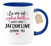 Café-Croissant - Mug La Vie Est Plus Belle Avec Une Jacqueline Comme Toi - | Mug original avec message inspirant pour une amie spéciale Jacqueline